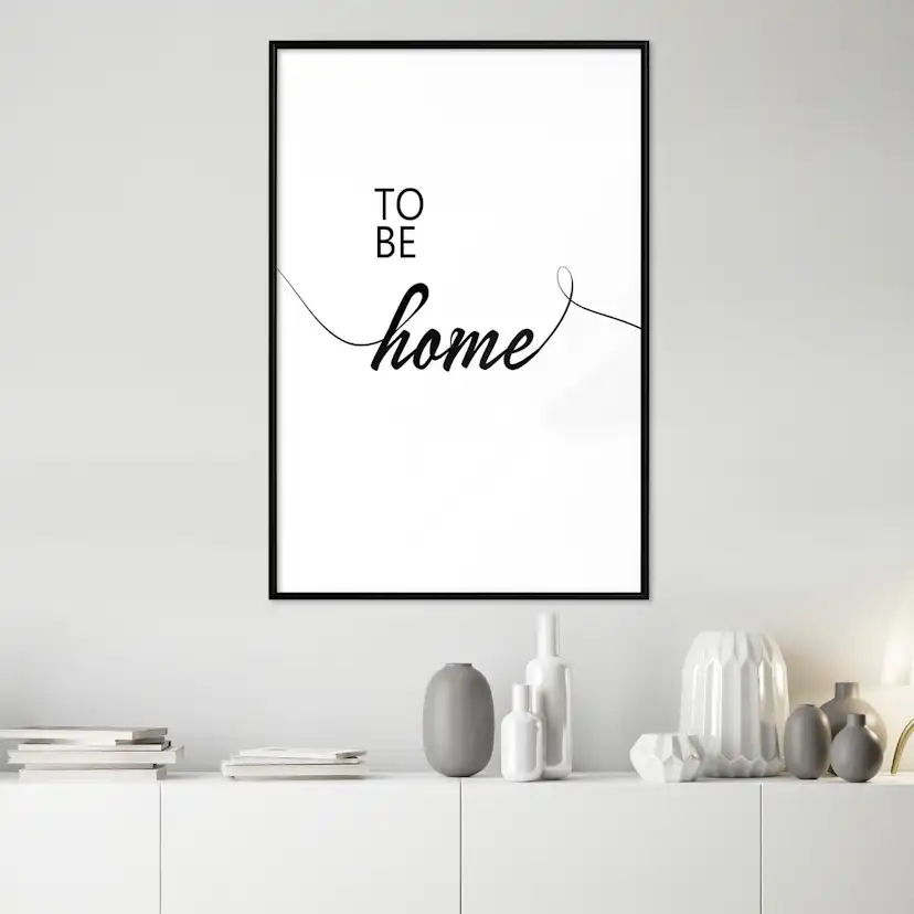 Poster Artgeist Affisch To Be Home